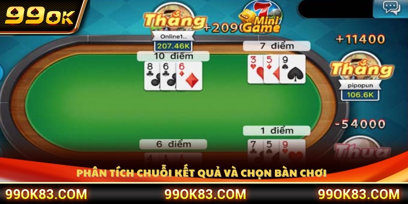 Phân tích chuỗi kết quả các ván trước để chọn bàn chơi 