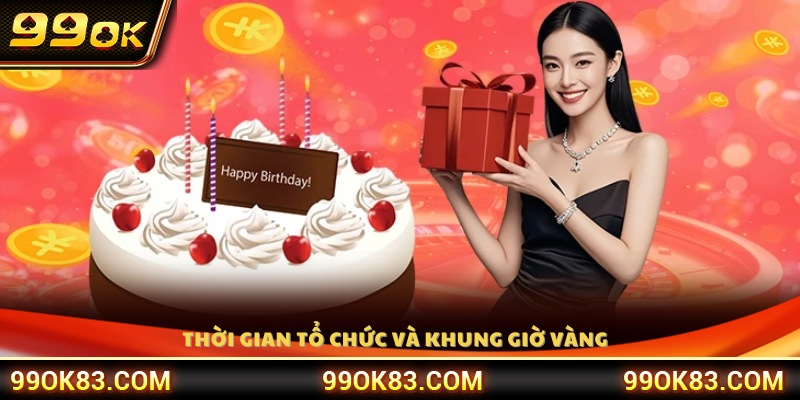 Thời gian tổ chức và khung giờ vàng để tham gia 