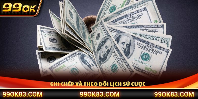 Ghi lại lịch sử cược để đánh giá hiệu suất các trận sau 