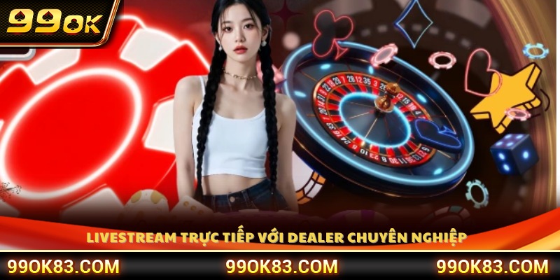 Trải nghiệm casino live với dealer xinh đẹp